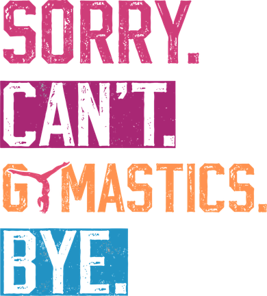 Sorry CanT Gymnastics Bye Funny Gymnastics Player Vintage Doggie Tank