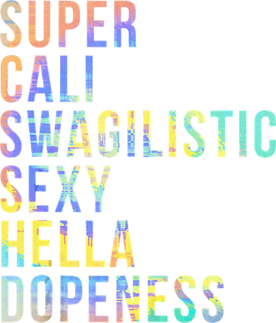 Super Cali Swagilistic Sexy Hella Dopeness Tie Dye Baby Bodysuit