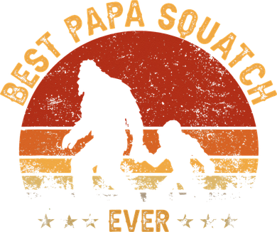 Sasquatch Dad Best Papa Squatch Ever Bigfoot Dad Fathers Day Women's Long Sleeve Shirt
