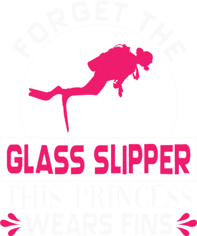 Scuba Diving Diver Forget Glass Slipper Princess Fins Women's T-Shirt