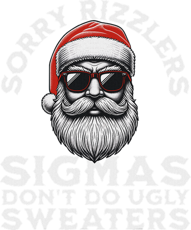 Sigmas DonT Do Ugly Sweaters Christmas Santa Rizz N Kids T-Shirt