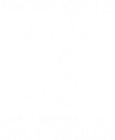 Snowmobile Dad Like A Normal Dad Only Cooler Snowmobiling Gift Women's Sweatshirt