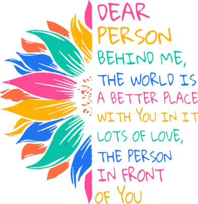Sunflower Dear Person Behind Me The World Is A Better Place Toddler Hoodie