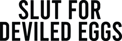 Slut For Deviled Eggs Button