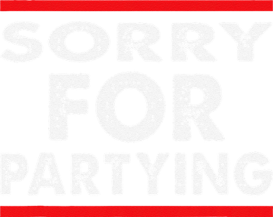 Sorry Funny For Partying Halloween Birthday Humor Women's T-Shirt