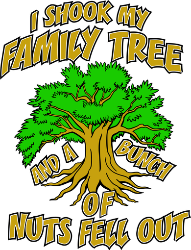 I Shook My Family Tree and a Bunch of Nuts Fell Out Women's T-Shirt