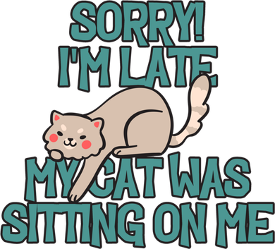 Sorry I Am Late My Cat Was Sitting On Me Cat Lover Designs Gift Toddler Hoodie