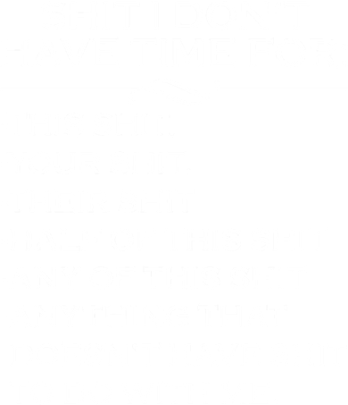 Shit I Don't Have Time For List Women's Long Sleeve Shirt