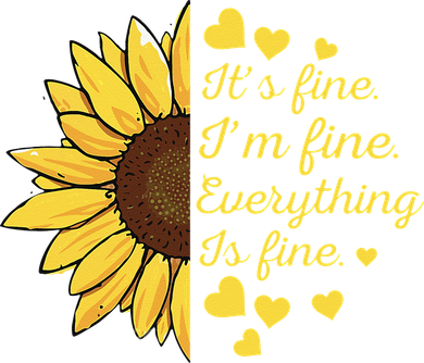 Sunflower It's Fine I'm Fine Everything Is Fine Sunflower Golf Towel