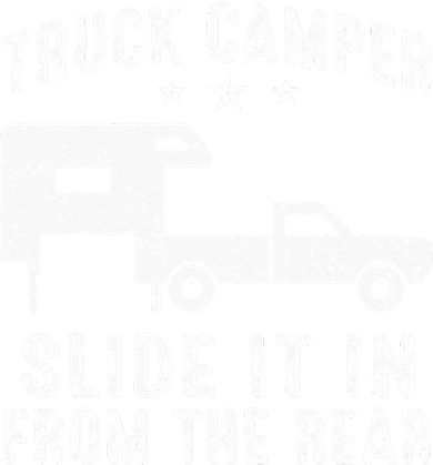 Slide It In From The Rear SlideIn Cabover Truck Camper T-Shirt