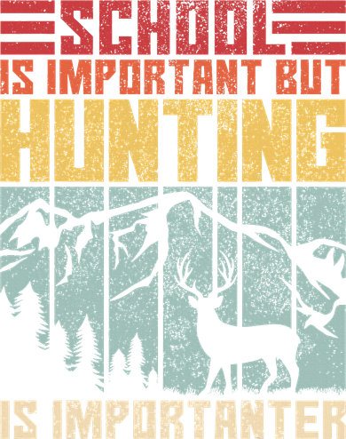 School Is Important But Hunting Is Importanter Deer Hunting Tumbler