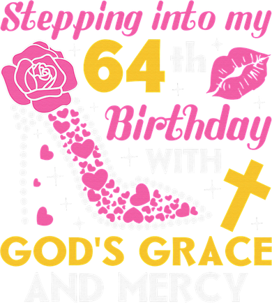 Stepping Into My 64th Birthday With God's Graces Mercy Women's T-Shirt