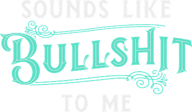 Sounds Like Bullshit To Me Funny Sarcasm Vintage Women's Sweatshirt