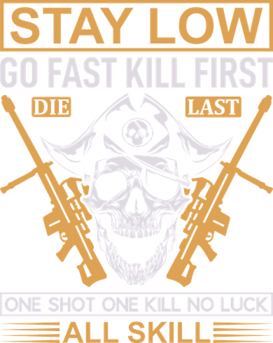 Stay Low Go Fast Kill First Die Last One Shot One Kill No Luck All Skill Women's Sweatshirt