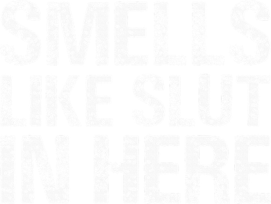 Smells Like Slut In Here Adult Humor Long Sleeve Shirt