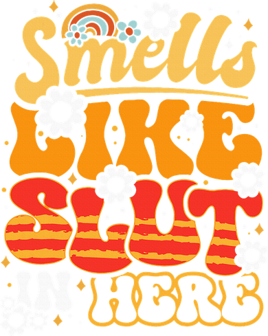 Smells Like Slut In Here Offensive Adult Humor Retro Groovy Polo