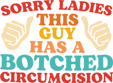 Sorry Ladies This Guy Has A Botched Circumcision Retro Tumbler