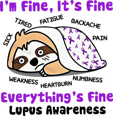 Sloth Lupus Warrior I'm Fine It's Fine Everything's Fine Invisible Illness Doggie Tank