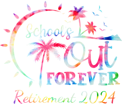 Schools Out Forever Retirement 2024 Retired Teacher Women's Sweatshirt