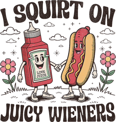 Squirt On Juicy Wieners Inappropriate Unhinged Raunchy Humor  Hat
