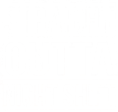 Straight Outta Night Shift Hat