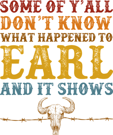 Some Of Yall Dont Know What Happened To Earl And It Shows Women's Long Sleeve Shirt