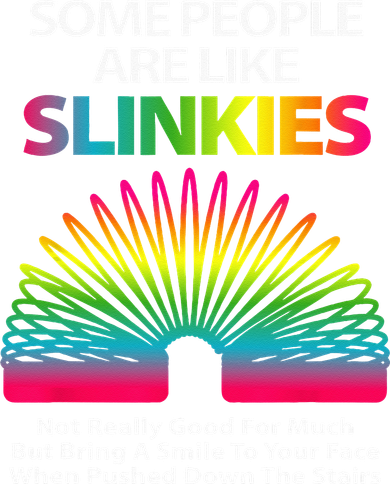 Some People Are Like Slinkies Sarcastic Or Cool Person Women's Hoodie