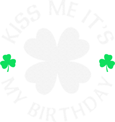 St Patricks Day Kiss Me It's My Birthday Button