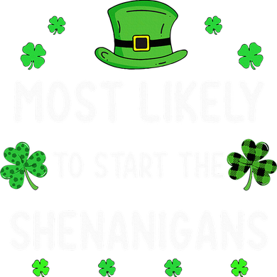 St Patricks Day Shamrock Most Likely To Start The Shenanigan Kids Long Sleeve Shirt