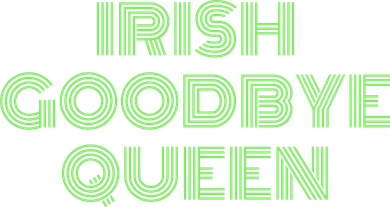 St Patricks Day Irish Goodbye Queen Long Sleeve Shirt
