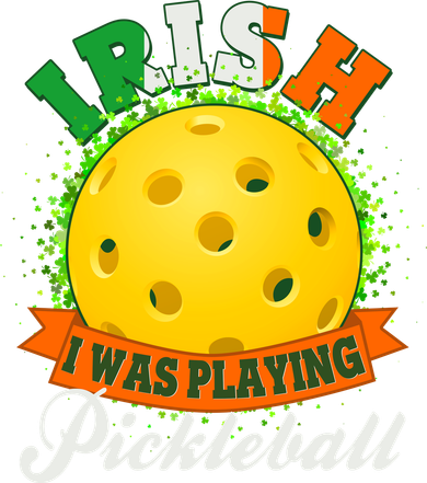 St Patricks Day Irish I Was Playing Pickleball Women's T-Shirt