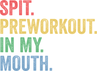 Spit PreWorkout In My Mouth Funny Workout Men Funny Gym Tote Bag