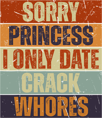 Sorry Princess I Only Date CrackWhores Funny Trendy Humor Women's Tank Top
