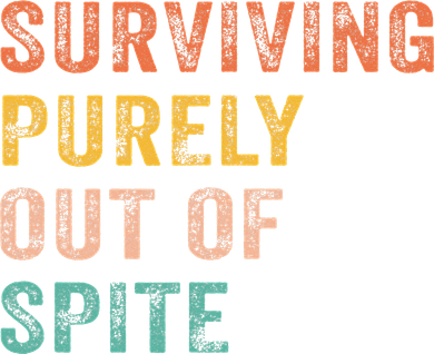Surviving Purely Out Of Spite Funny Retro Vintage Button