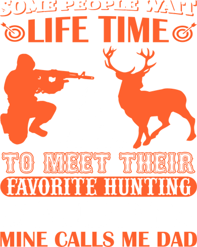 Some People Wait Life Time To Meet Their Favorite Hunting Buddy Mine Calls Me Da Kids Sweatshirt