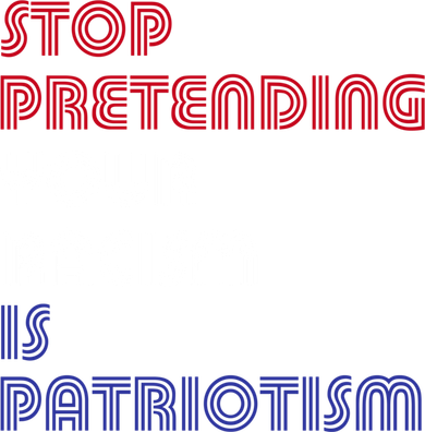 Stop Pretending Your Racism Is Patriotism Anti Trump Never Gift Women's Long Sleeve Shirt