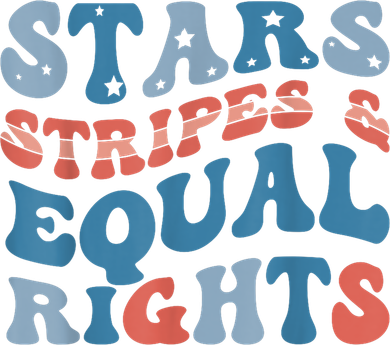 Stars Stripes And Equal Rights 4th Of July Womens Rights Women's Long Sleeve Shirt