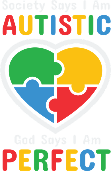 Society Says I Am Autistic God Says I Am Perfect Autism Awareness Mother's Day Women's Long Sleeve Shirt
