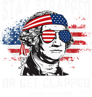Stay Strapped Or Get Clapped George Washington 4th Of July Women's Tank Top