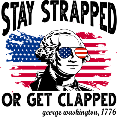 Stay Strapped Or Get Clapped George Washington 1776 Women's Tank Top