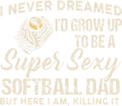 Super Sexy Softball Dad Funny Mousepad