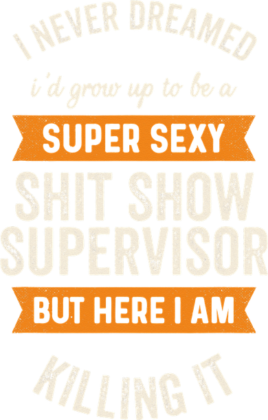 Shit Show Supervisor Funny Men Women Sarcastic Retro Novelty Baby Bodysuit