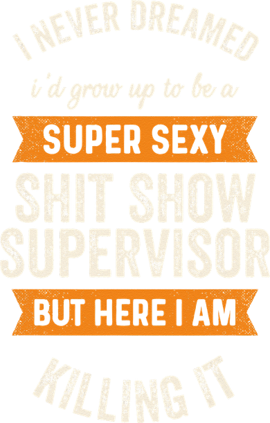 Shit Show Supervisor Funny Men Women Sarcastic Retro Novelty Baby Bodysuit