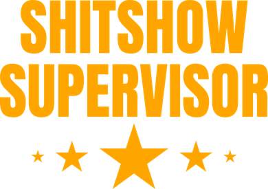 Shitshow Supervisor | Welcome To The Shitshow Kids Sweatshirt