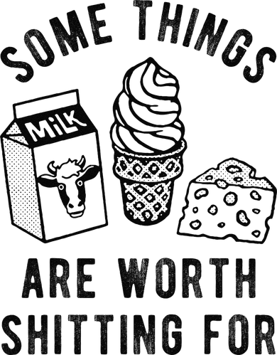 Some Thing Are Worth Shitting For Milk Ice Cream Chesse Food Long Sleeve Shirt