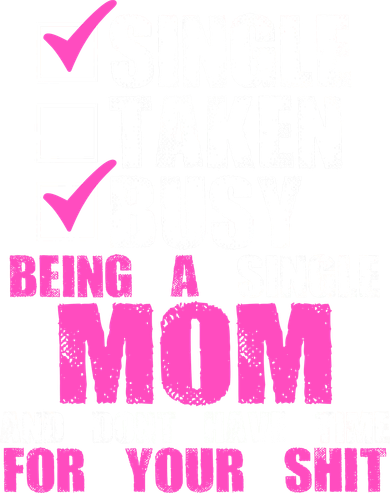 Busy Being a Single Mom and Dont Have Time For Your Shit Coaster