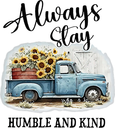 Sunflower Truck Farm Always Stay Humble And Kind Tote Bag