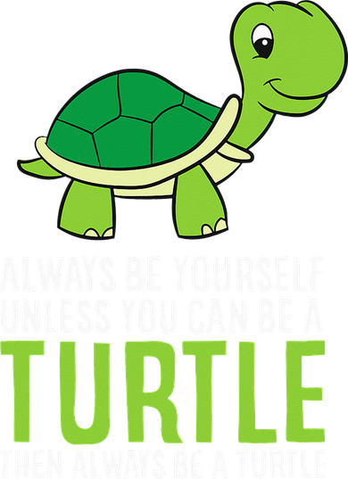 Sea Turtle Pet Always Be Yourself Unless You Can Be A Turtle Toddler T-Shirt