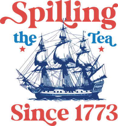 Spilling The Tea Since 1773 4th Of July Toddler T-Shirt