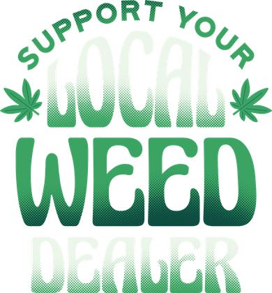 Support Your Local Weed Dealer Coaster